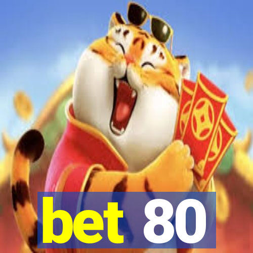 bet 80